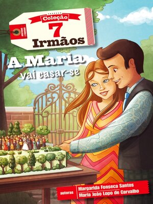 cover image of A Maria Vai Casar-se--7 Irmãos